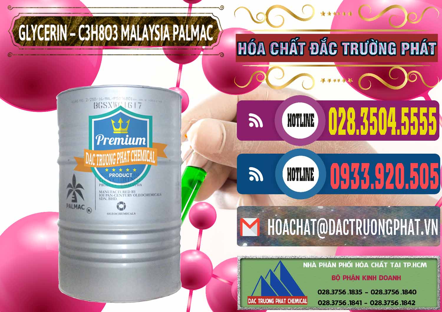 Cty chuyên phân phối và bán Glycerol Þ Nước C3H5(OH)3 Malaysia Palmac tại Thành phố Hồ Chí Minh Cty chuyên bán - cung ứng Glycerin – C3H8O3 99.7% Malaysia Palmac - 0067 - Kinh doanh và cung cấp hóa chất tại TP.HCM - muabanhoachat.com.vn