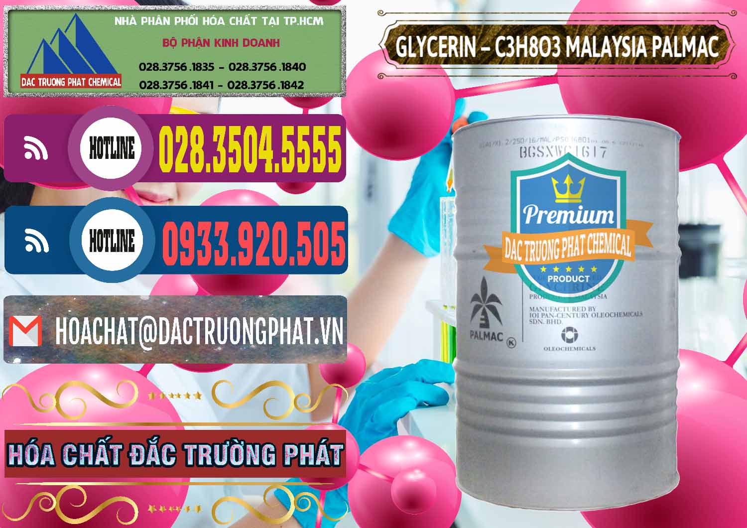 Cty phân phối và bán C3H8O3 Lỏng - Glycerin Dạng Lỏng Malaysia Palmac Đơn vị chuyên nhập khẩu & bán Glycerin – C3H8O3 99.7% Malaysia Palmac - 0067 - Đơn vị kinh doanh & phân phối hóa chất tại TP.HCM - muabanhoachat.com.vn