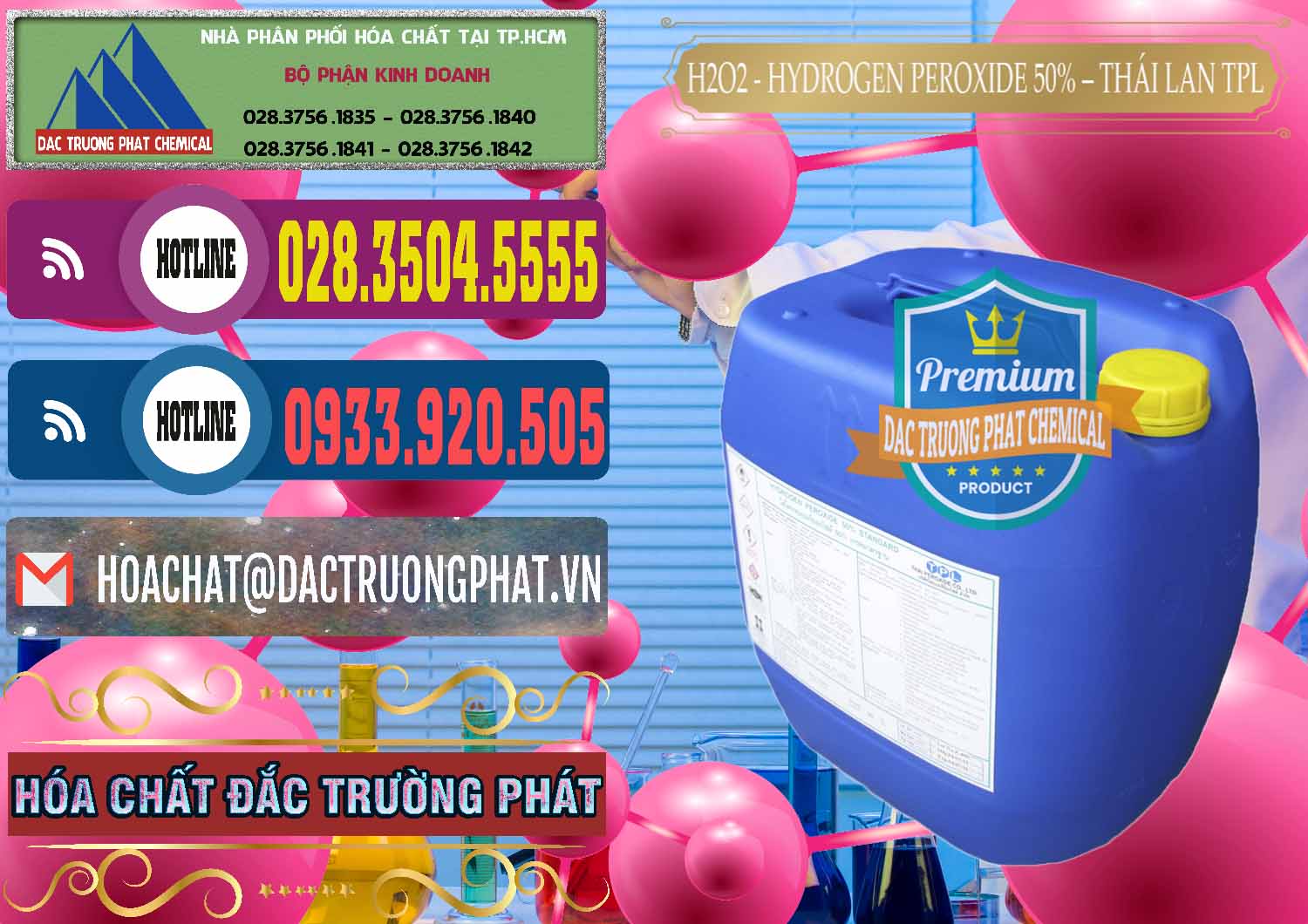 Đơn vị nhập khẩu & bán H2O2 - Hydrogen Peroxide 50% Thái Lan TPL - 0076 - Nơi cung cấp _ phân phối hóa chất tại TP.HCM - muabanhoachat.com.vn